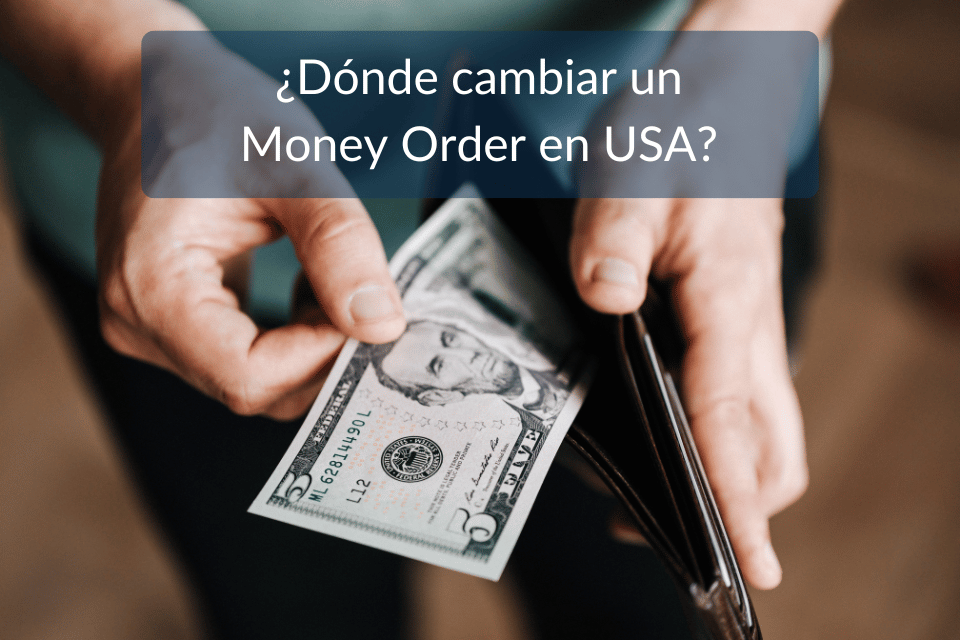 Donde puedo cambiar un money order en USA