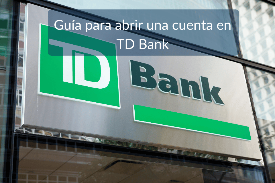 Requisitos para abrir una cuenta en td bank